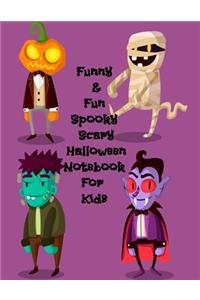 Funny & Fun Spooky Scary Halloween Notebook For Kids