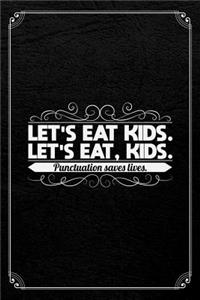 Let's Eat Kids. Let's Eat, Kids. Punctuation Saves Lives