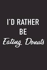 I'd Rather Be Eating Donuts