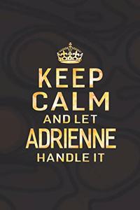 Keep Calm and Let Adrienne Handle It