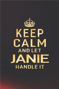 Keep Calm and Let Janie Handle It