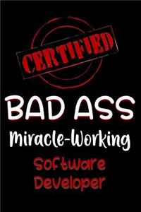Certified Bad Ass Miracle-Working Software Developer