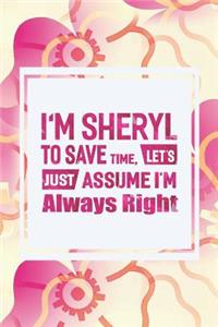 I'm Sheryl to Save Time, Let's Just Assume I'm Always Right