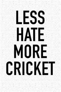 Less Hate More Cricket