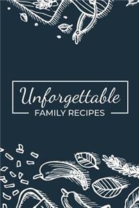 Unforgettable Family Recipes