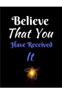 Believe That You Have Received It