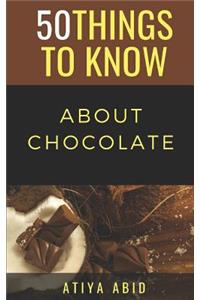 50 Things to Know about Chocolate