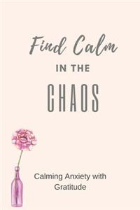 Find Calm in the Chaos