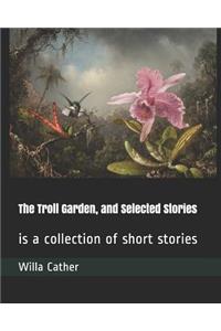 The Troll Garden, and Selected Stories