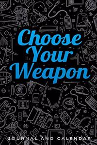 Choose Your Weapon