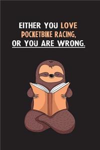 Either You Love Pocketbike Racing, Or You Are Wrong.
