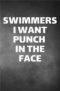 Swimmers I Want Punch In The Face