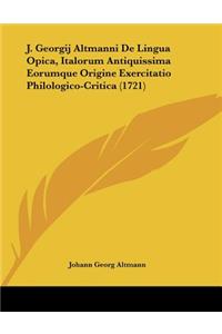 J. Georgij Altmanni De Lingua Opica, Italorum Antiquissima Eorumque Origine Exercitatio Philologico-Critica (1721)
