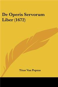 De Operis Servorum Liber (1672)