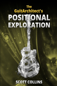 GuitArchitect's Positional Exploration