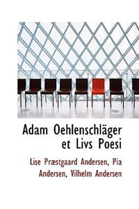 Adam Oehlenschl Ger Et Livs Poesi