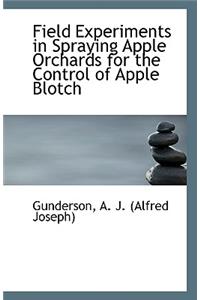 Field Experiments in Spraying Apple Orchards for the Control of Apple Blotch