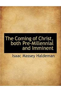 The Coming of Christ, Both Pre-Millennial and Imminent