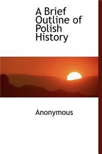 A Brief Outline of Polish History