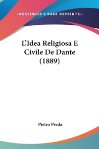 L'Idea Religiosa E Civile De Dante (1889)