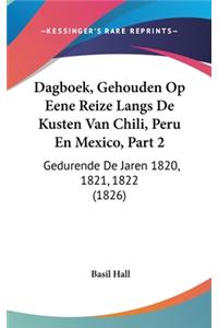 Dagboek, Gehouden Op Eene Reize Langs De Kusten Van Chili, Peru En Mexico, Part 2