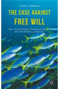 Case Against Free Will