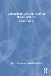 Competition Law and Policy in the Eu and UK