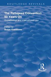 The Refugees Convention 50 Years on: Globalisation and International Law