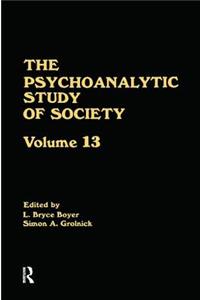 Psychoanalytic Study of Society, V. 13