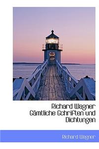 Richard Wagner Gamtliche Gchriften Und Dichtungen