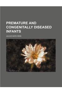 Premature and Congenitally Diseased Infants