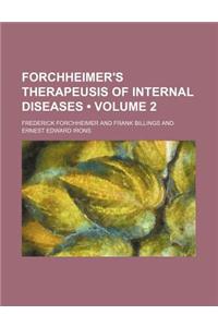 Forchheimer's Therapeusis of Internal Diseases (Volume 2)