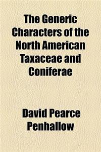 The Generic Characters of the North American Taxaceae and Coniferae