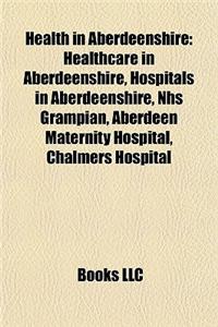 Health in Aberdeenshire: Healthcare in Aberdeenshire, Hospitals in Aberdeenshire, Nhs Grampian, Aberdeen Maternity Hospital, Chalmers Hospital