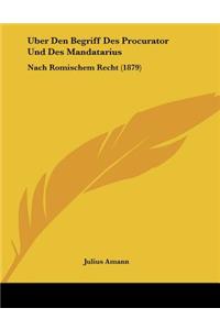 Uber Den Begriff Des Procurator Und Des Mandatarius