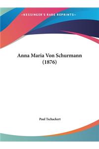 Anna Maria Von Schurmann (1876)