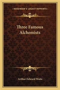 Three Famous Alchemists