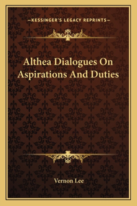 Althea Dialogues on Aspirations and Duties