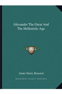 Alexander The Great And The Hellenistic Age