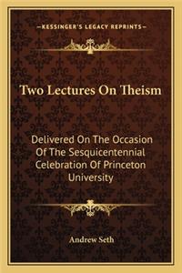 Two Lectures on Theism