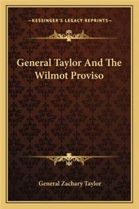 General Taylor and the Wilmot Proviso