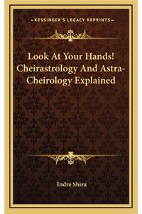 Look at Your Hands! Cheirastrology and Astra-Cheirology Explained