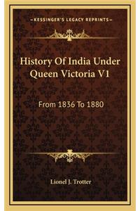 History Of India Under Queen Victoria V1