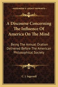 Discourse Concerning the Influence of America on the Mind