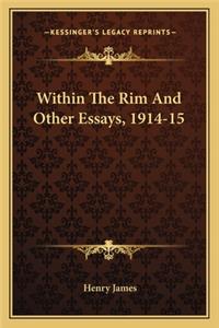 Within the Rim and Other Essays, 1914-15