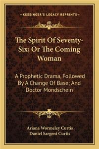 Spirit of Seventy-Six; Or the Coming Woman