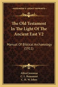 Old Testament in the Light of the Ancient East V2