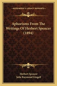 Aphorisms From The Writings Of Herbert Spencer (1894)