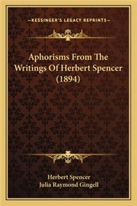 Aphorisms from the Writings of Herbert Spencer (1894)