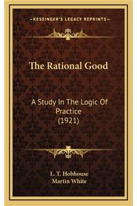 The Rational Good: A Study in the Logic of Practice (1921)